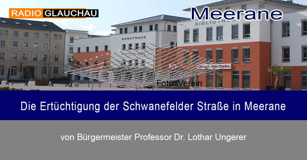 Meerane – Die Ertüchtigung der Schwanefelder Straße in Meerane