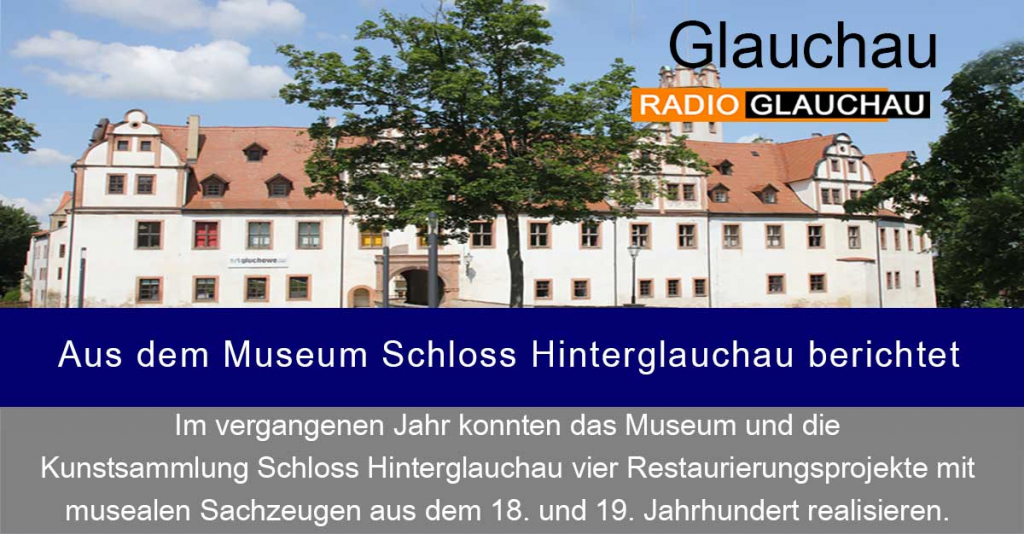Glauchau – Aus dem Museum Schloss Hinterglauchau berichtet