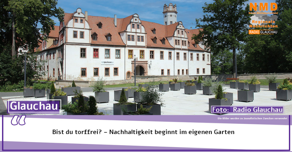 Glauchau - Bist du torffrei? – Nachhaltigkeit beginnt im eigenen Garten