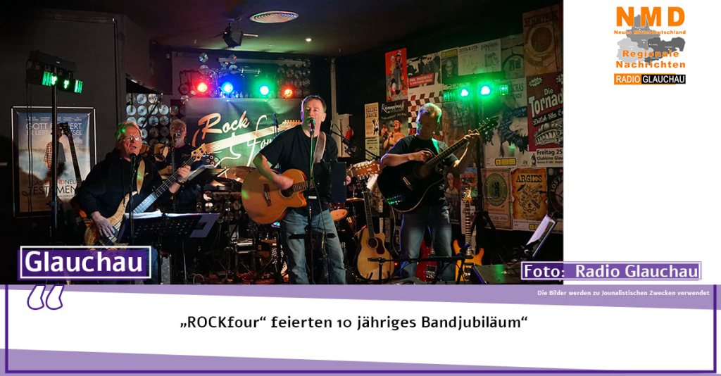 Glauchau - „ROCKfour“ feierten 10 jähriges Bandjubiläum“
